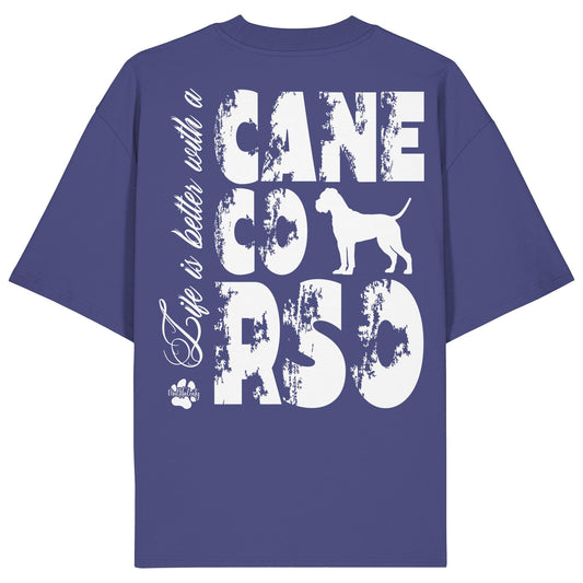 Life is better with a Cane Corso - Organic Oversize Shirt