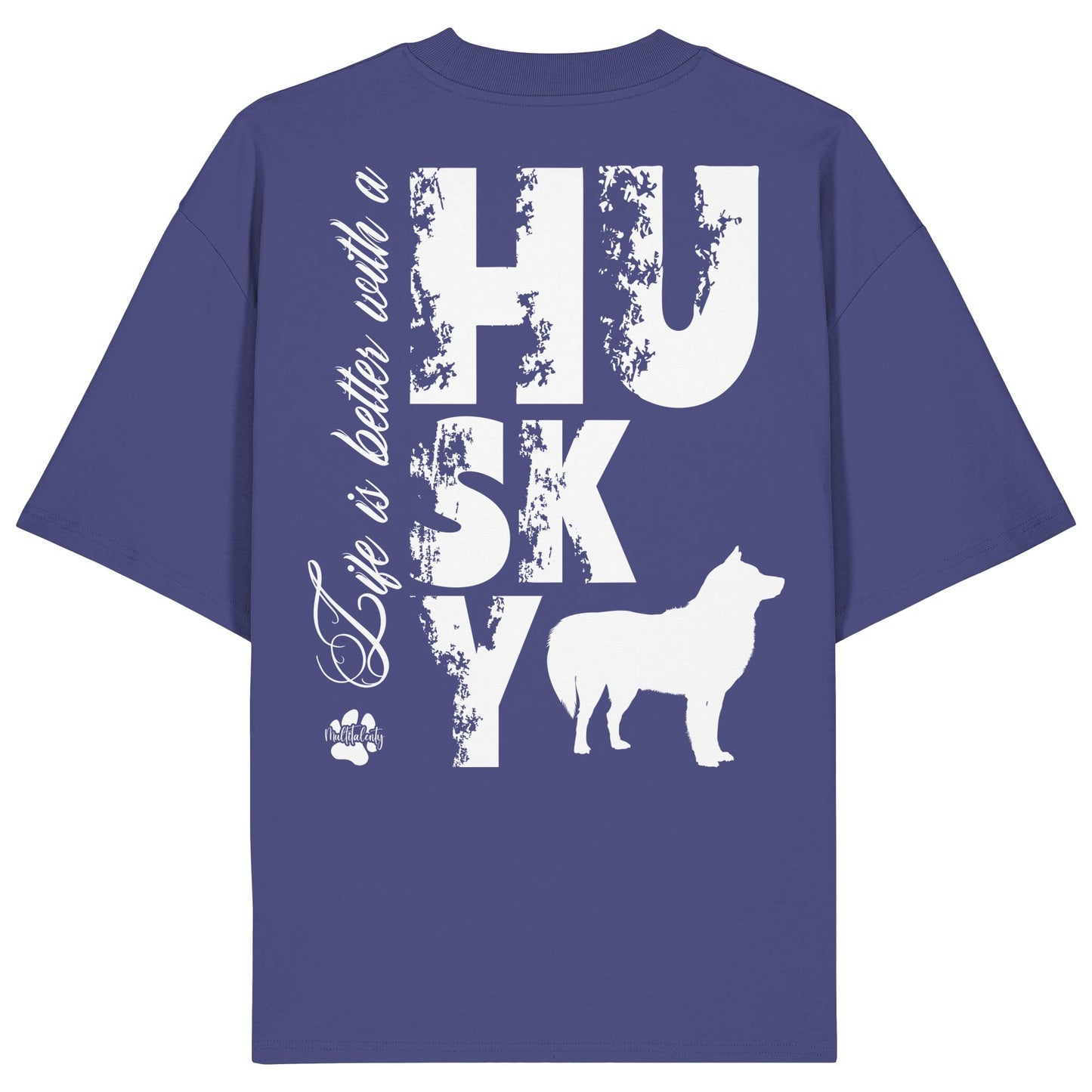 Life is better with a Husky - Organic Oversize Shirt