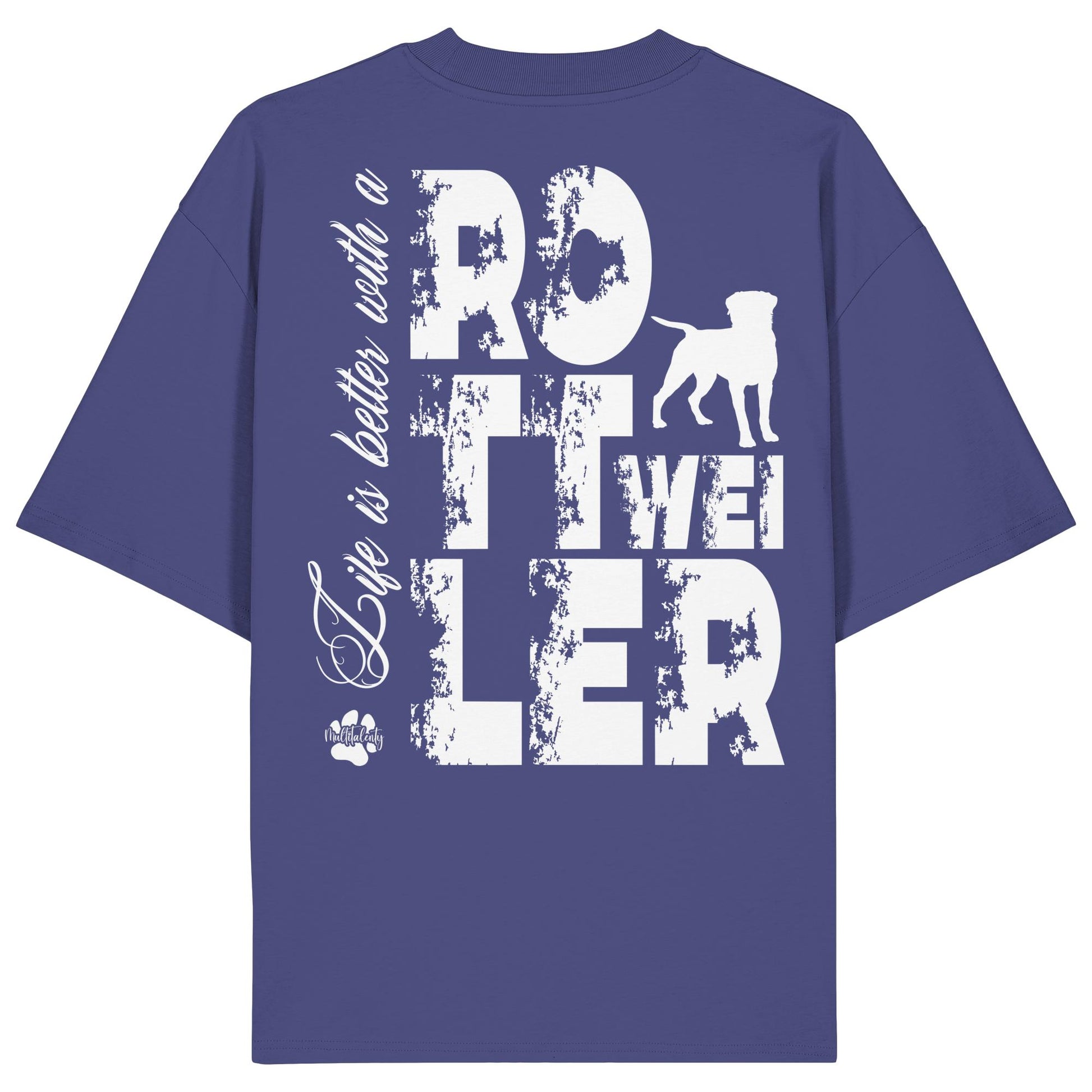 Life is better with a Rottweiler - Organic Oversize Shirt