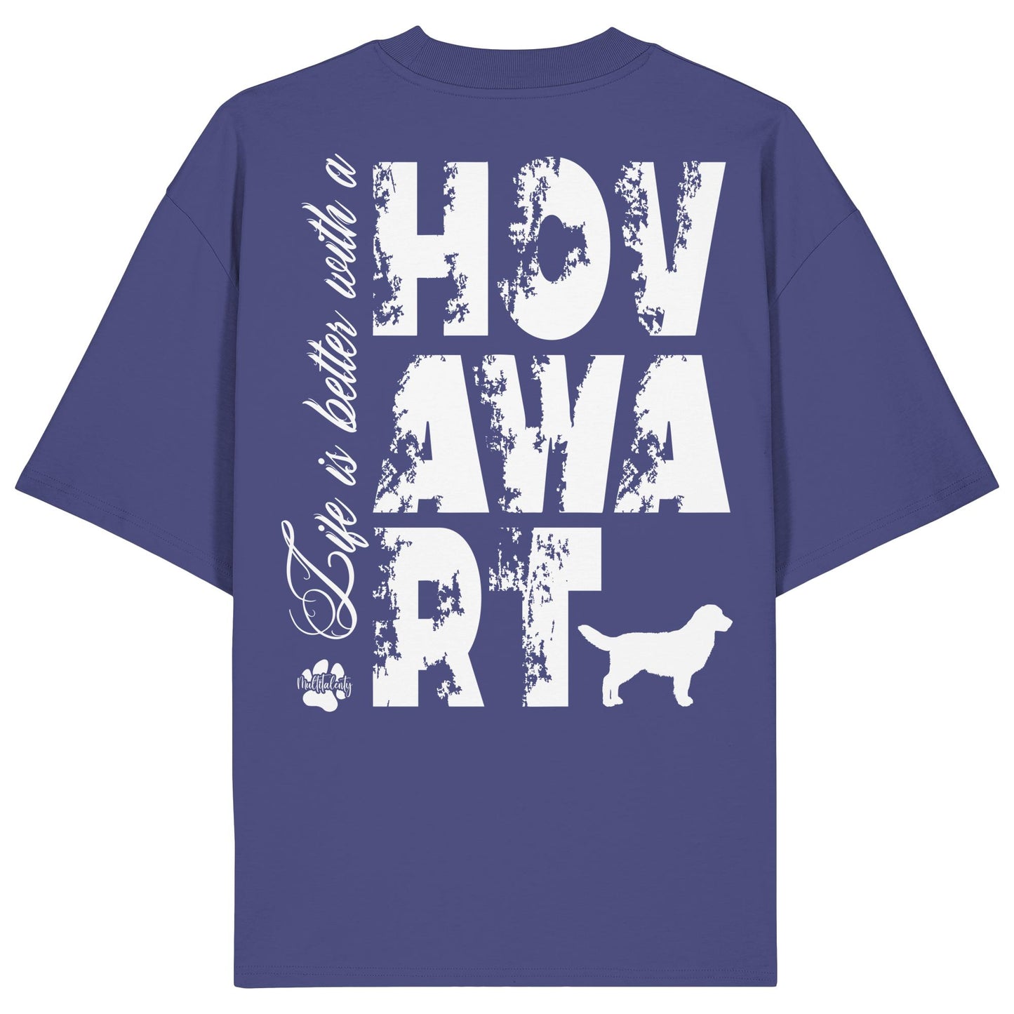Life is better with a Hovawart - Organic Oversize Shirt