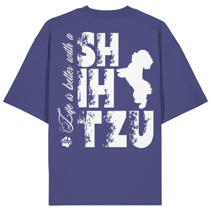 Life is better with a Shih Tzu - Organic Oversize Shirt