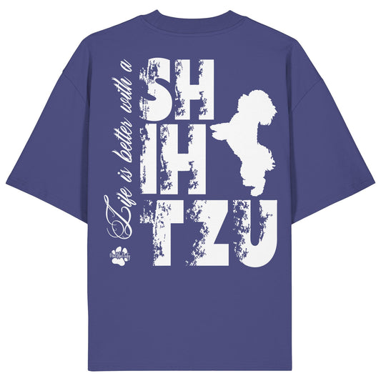 Life is better with a Shih Tzu - Organic Oversize Shirt