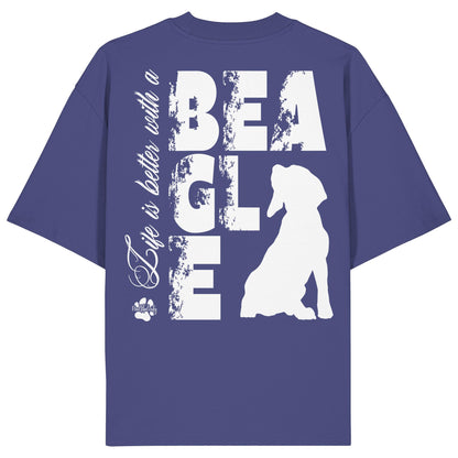Life is better with a Beagle - Organic Oversize Shirt