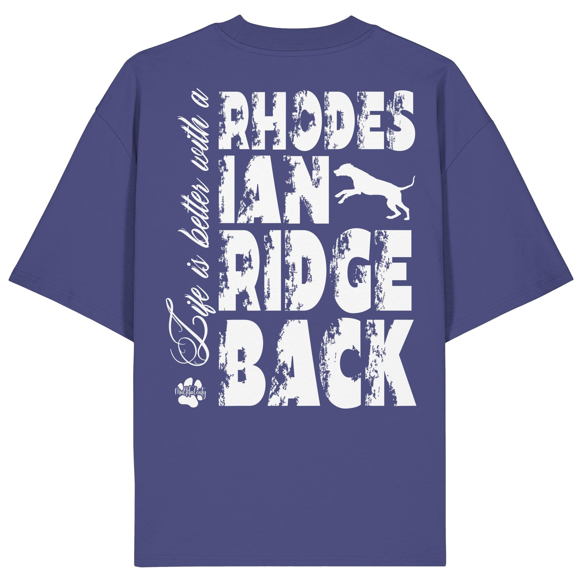 Life is better with a Rhodesian Ridgeback - Organic Oversize Shirt