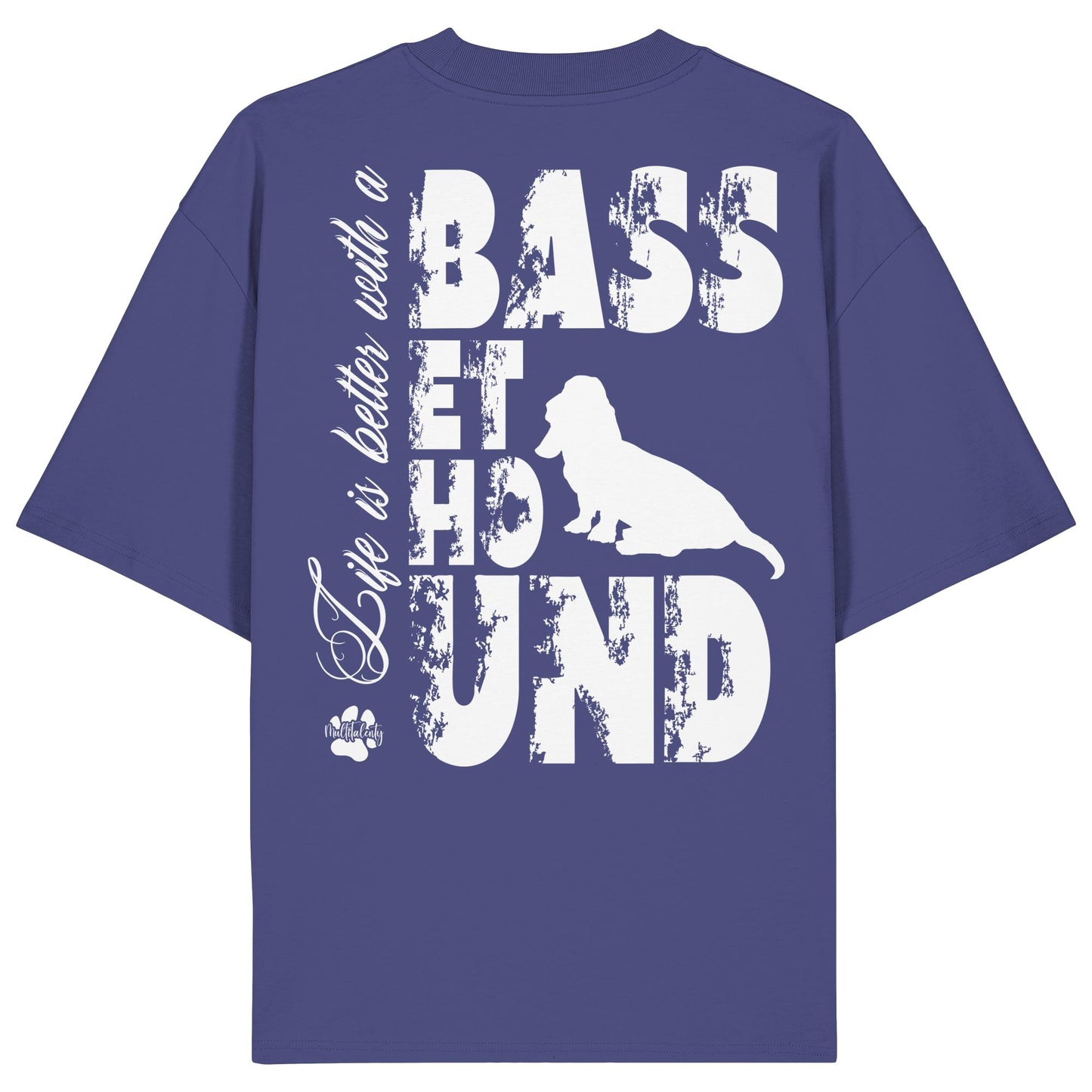 Life is better with a Basset Hound - Organic Oversize Shirt