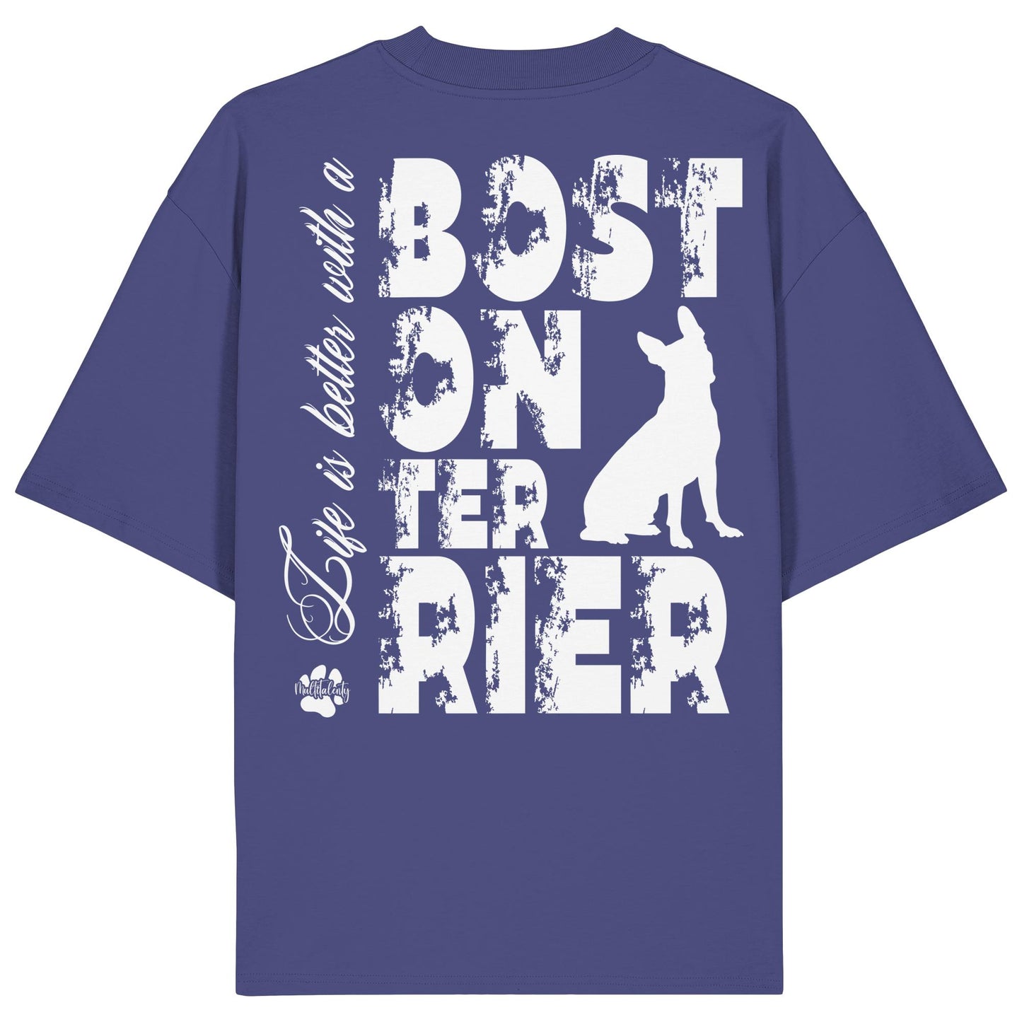 Life is better with a Boston Terrier - Organic Oversize Shirt