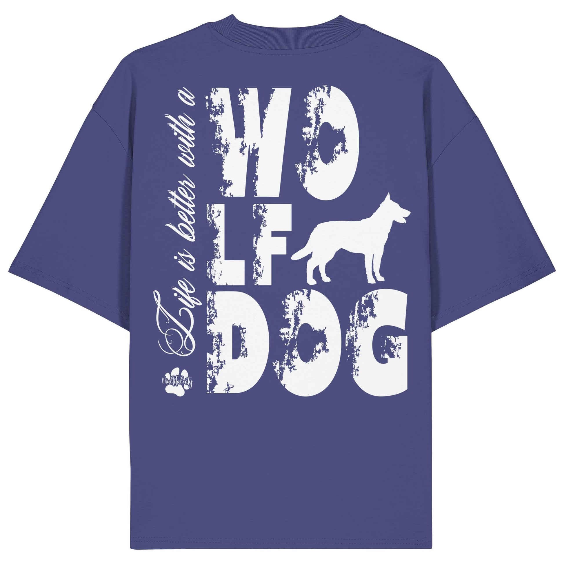 Life is better with a Wolfdog - Organic Oversize Shirt