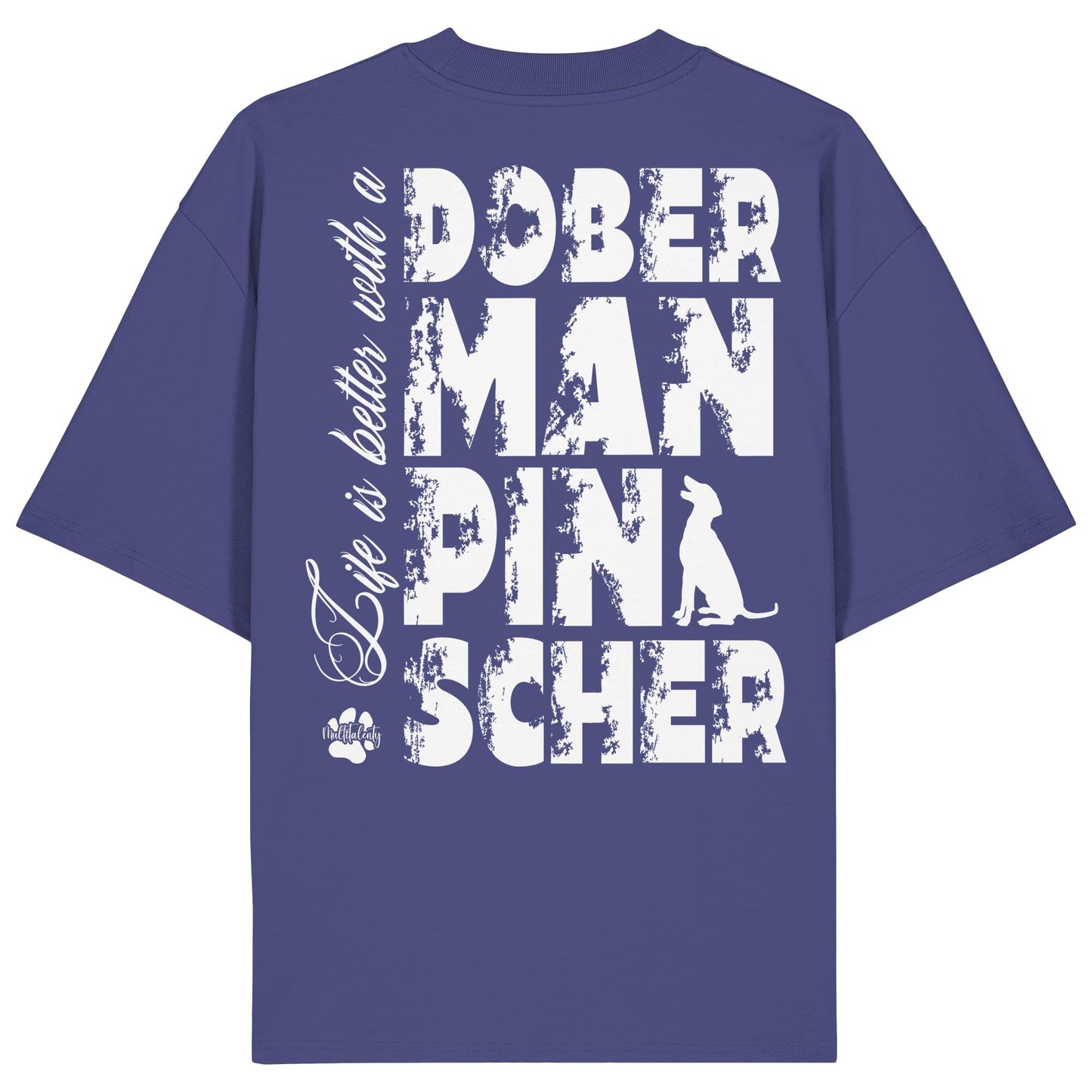 Life is better with a Doberman Pinscher - Organic Oversize Shirt