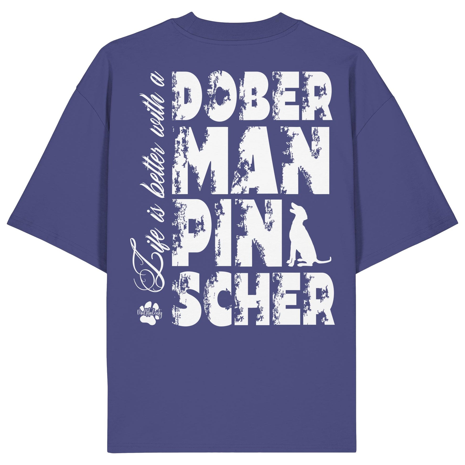 Life is better with a Doberman Pinscher - Organic Oversize Shirt