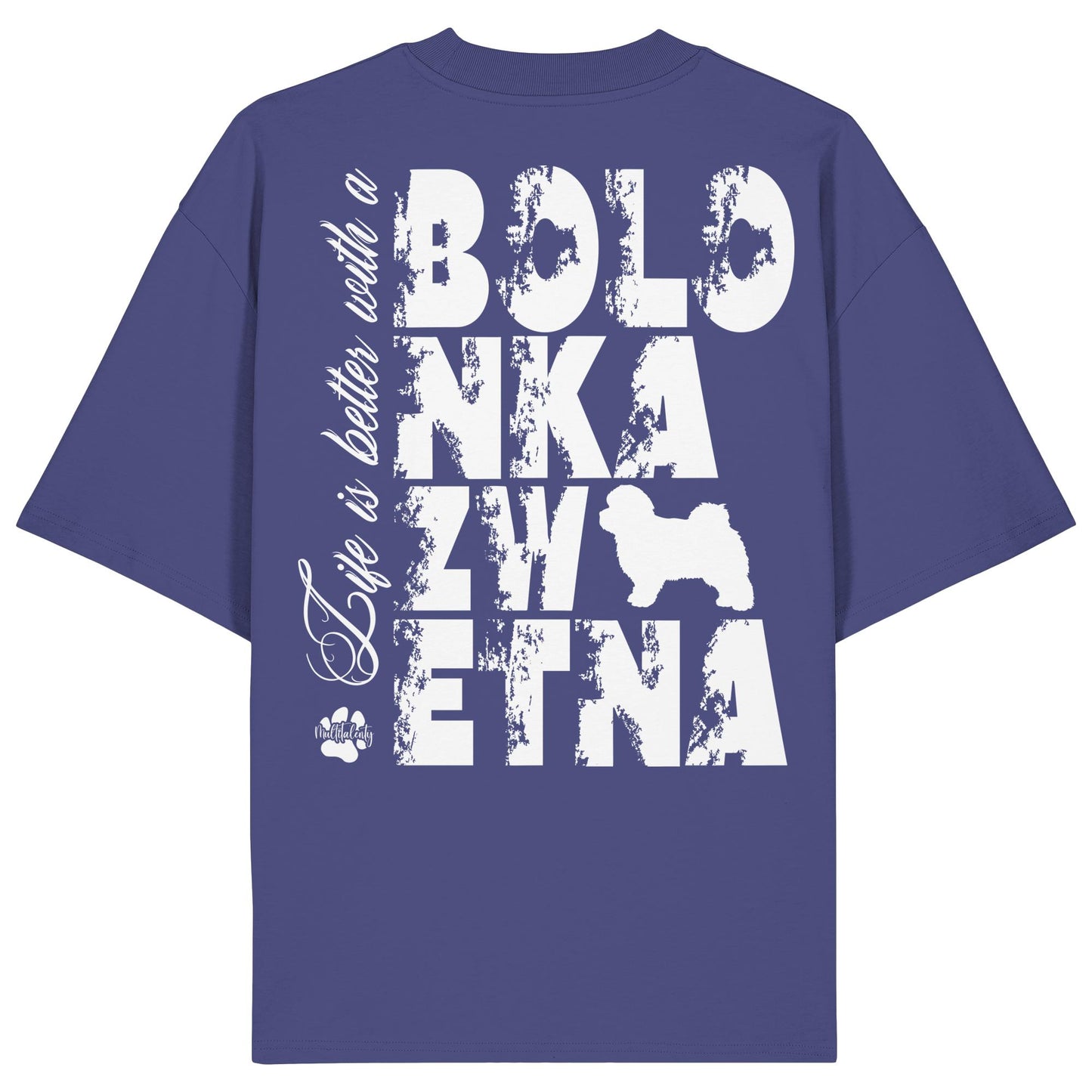 Life is better with a Bolonka Zwetna - Organic Oversize Shirt