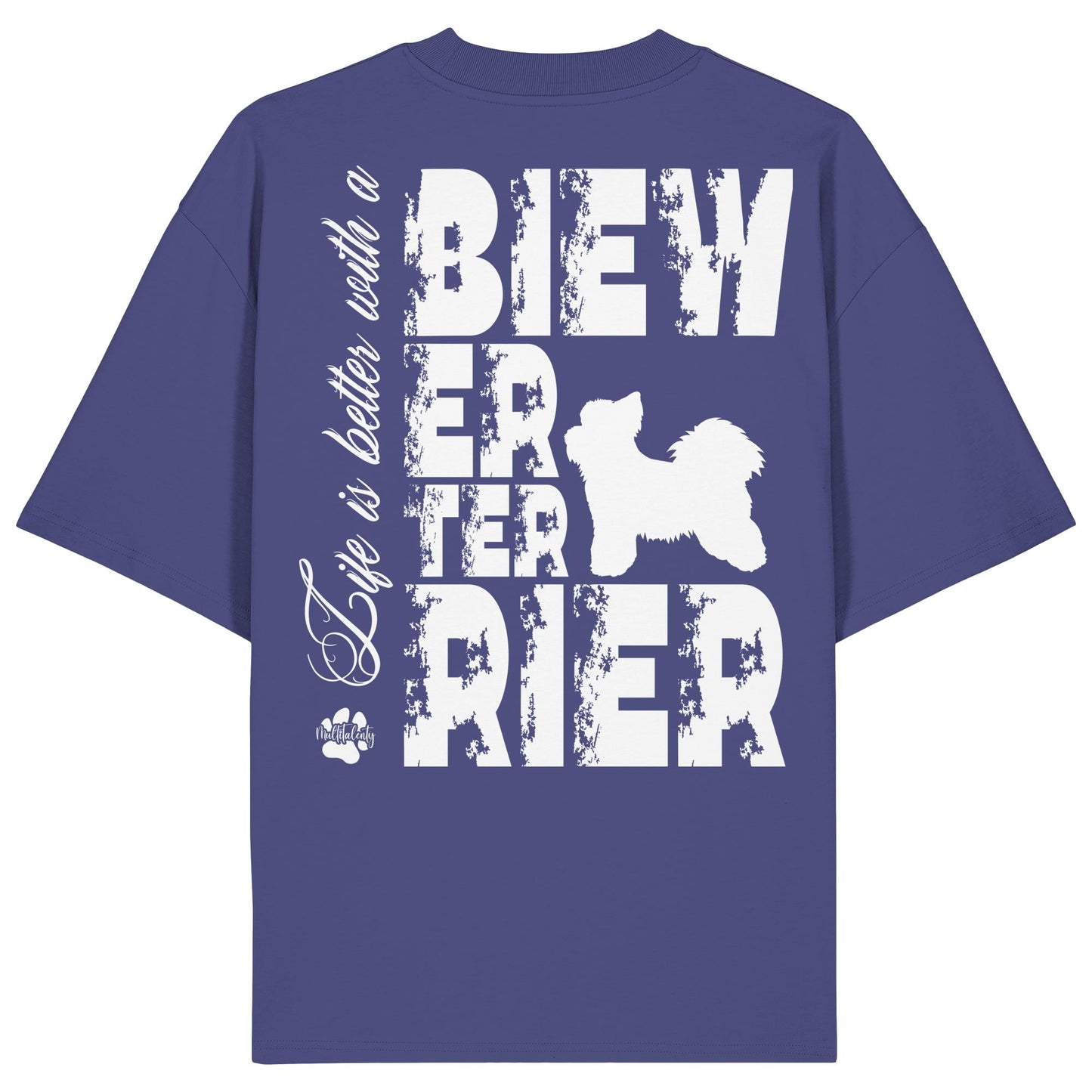 Life is better with a Biewer Terrier - Organic Oversize Shirt