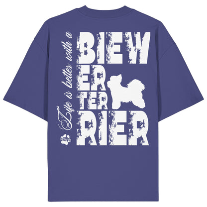 Life is better with a Biewer Terrier - Organic Oversize Shirt