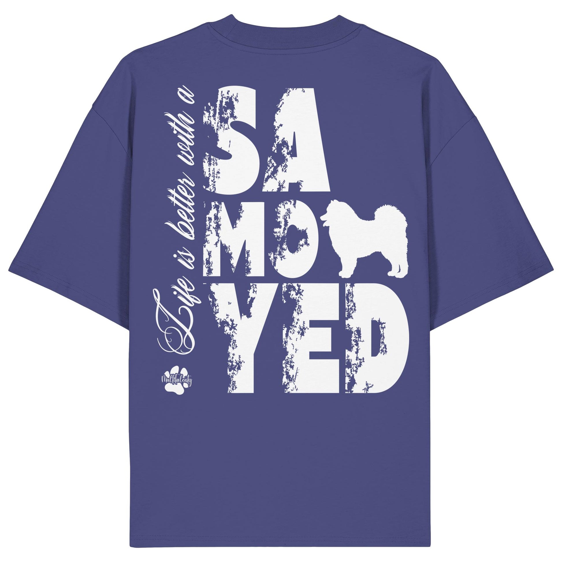 Life is better with a Samoyed - Organic Oversize Shirt