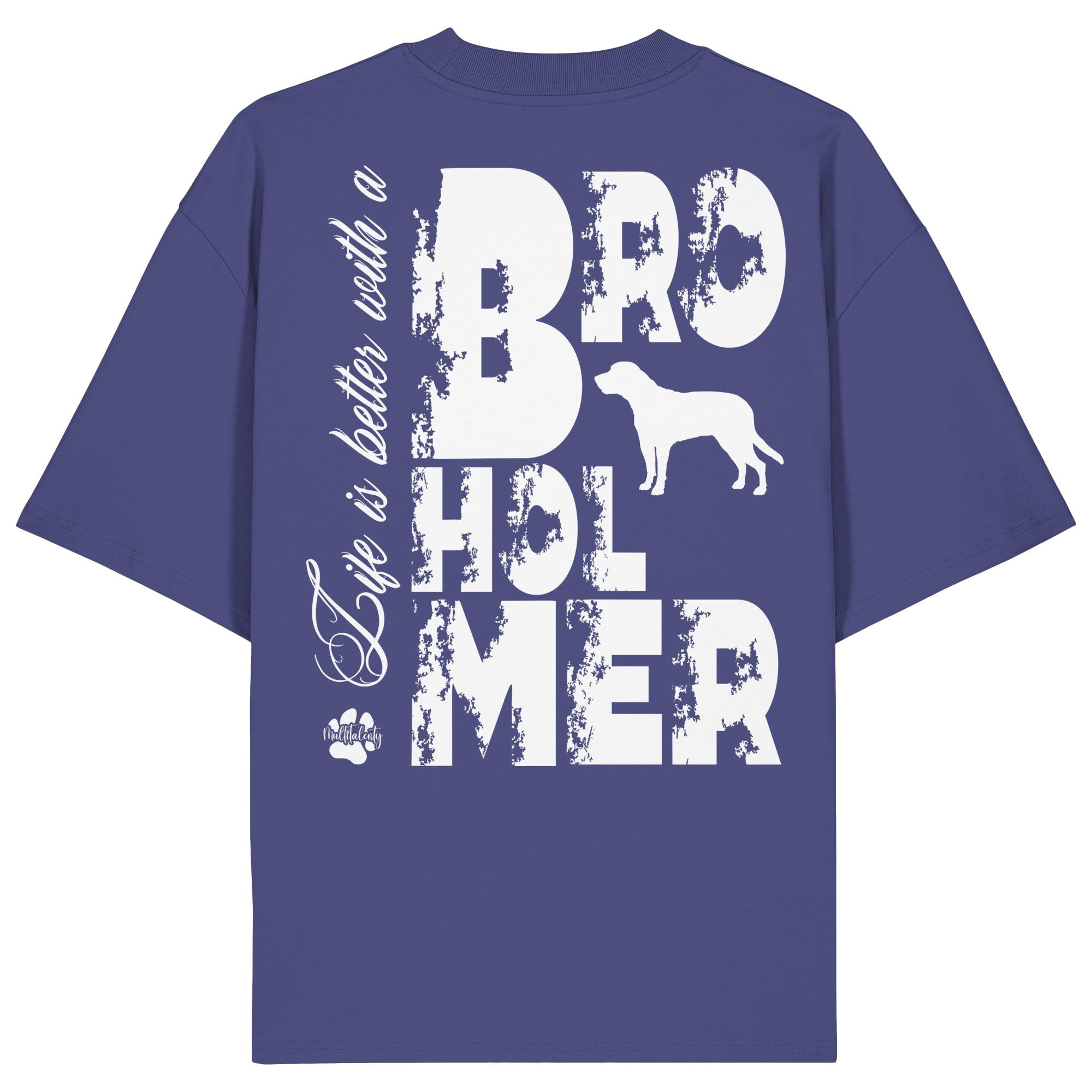Life is better with a Broholmer - Organic Oversize Shirt