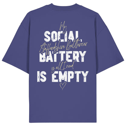 Social Battery Is Empty - Staffordshire Bullterrier - Organic Oversize Shirt