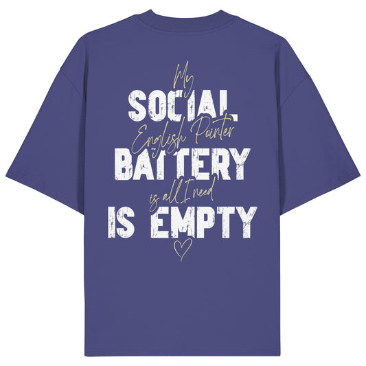 Social Battery Is Empty - English Pointer - Organic Oversize Shirt