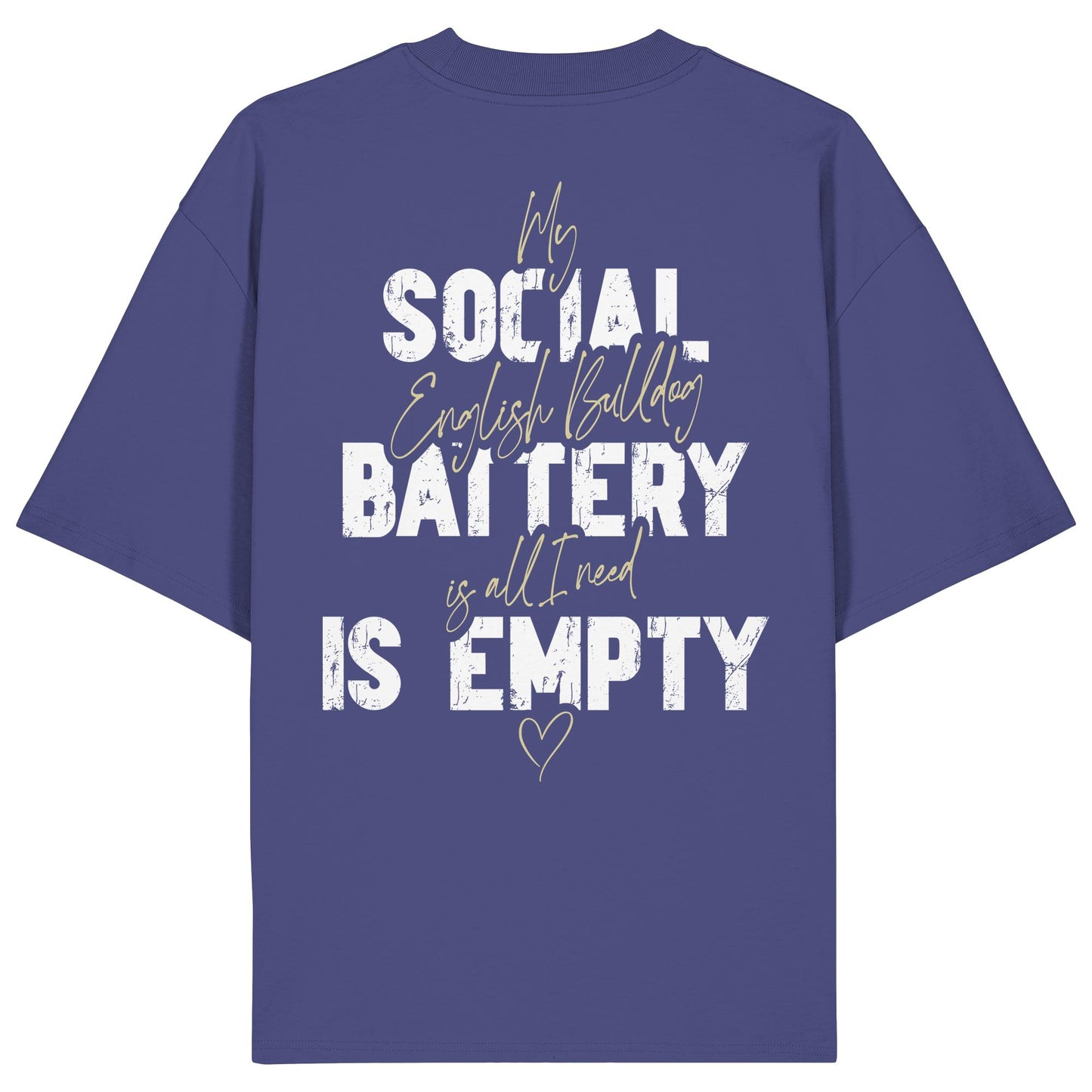 Social Battery Is Empty - Englische Bulldogge - Organic Oversize Shirt