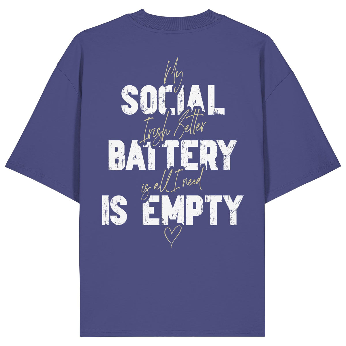 Social Battery Is Empty - Irish Setter - Organic Oversize Shirt