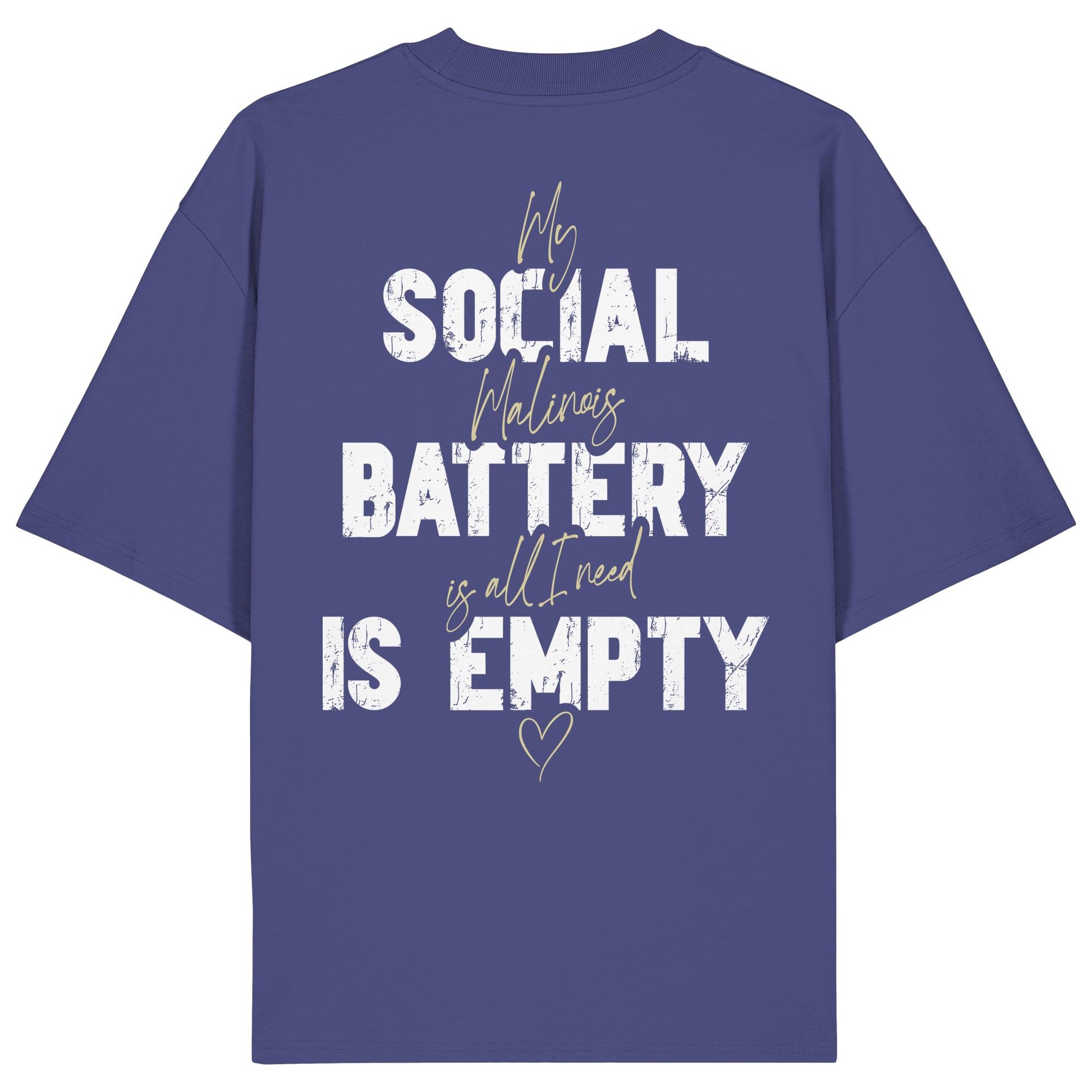 Social Battery Is Empty - Malinois - Organic Oversize Shirt