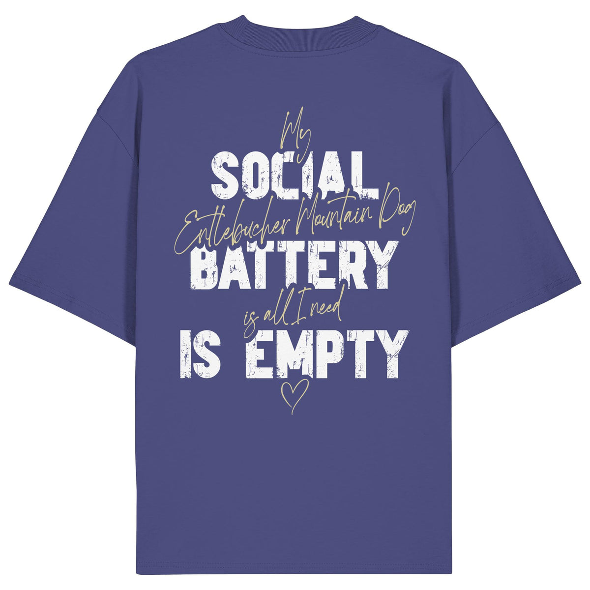 Social Battery Is Empty - Entlebucher Sennenhund - Organic Oversize Shirt