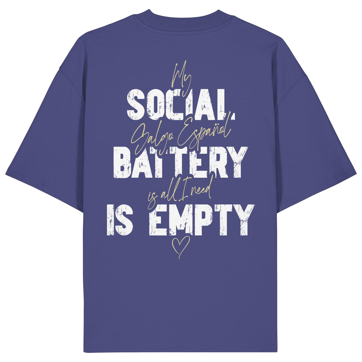 Social Battery Is Empty - Galgo Espanol - Organic Oversize Shirt