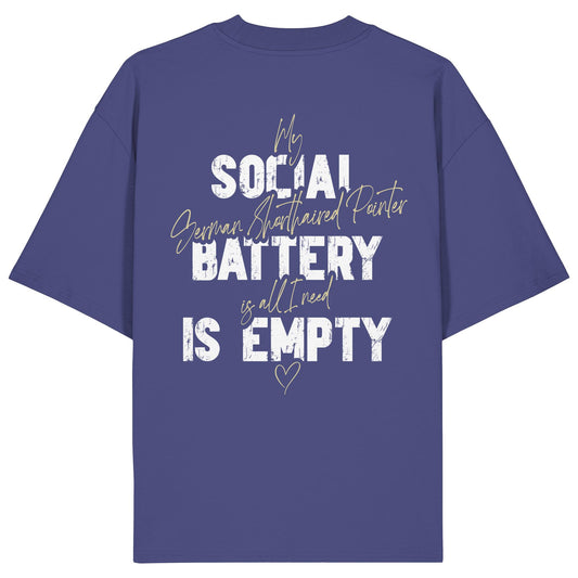 Social Battery Is Empty - Deutsch Kurzhaar - Organic Oversize Shirt