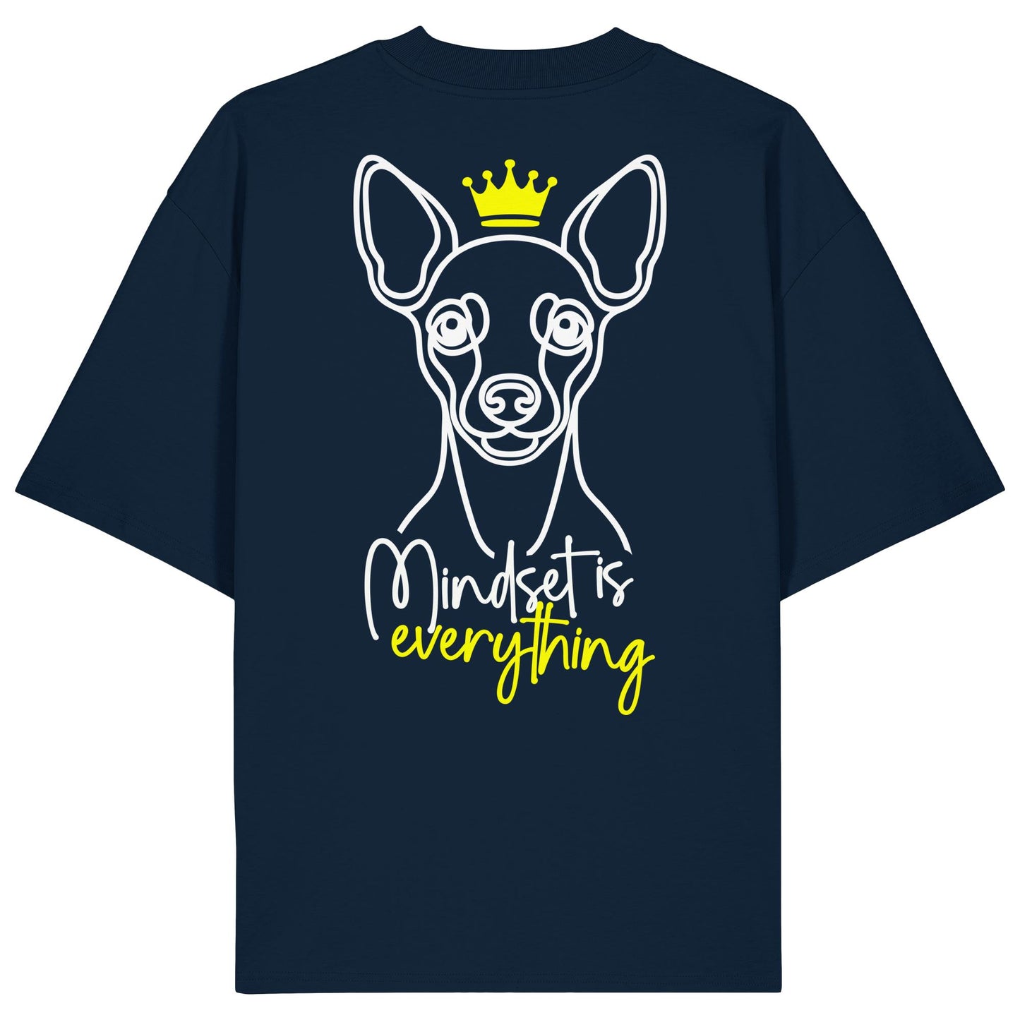 Zwergpinscher - Mindset is everything - Organic Oversize Shirt