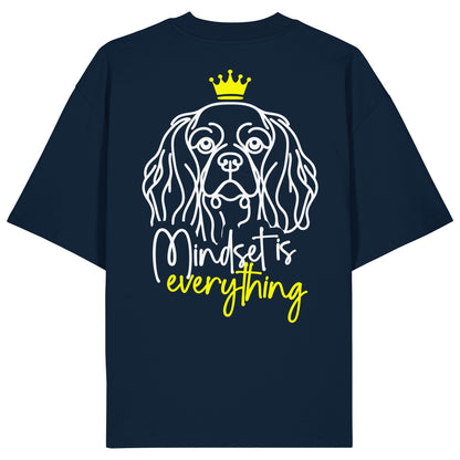 Cavalier King Charles Spaniel - Mindset is everything - Organic Oversize Shirt