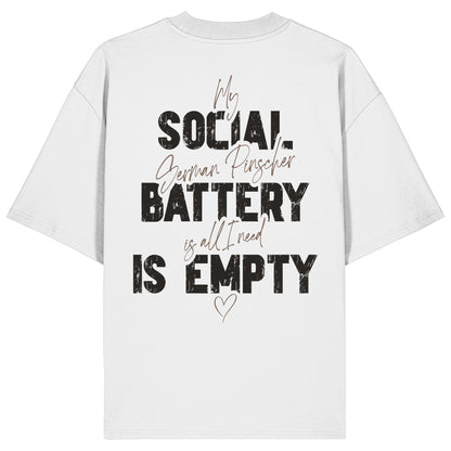 Social Battery Is Empty - Deutscher Pinscher - Organic Oversize Shirt