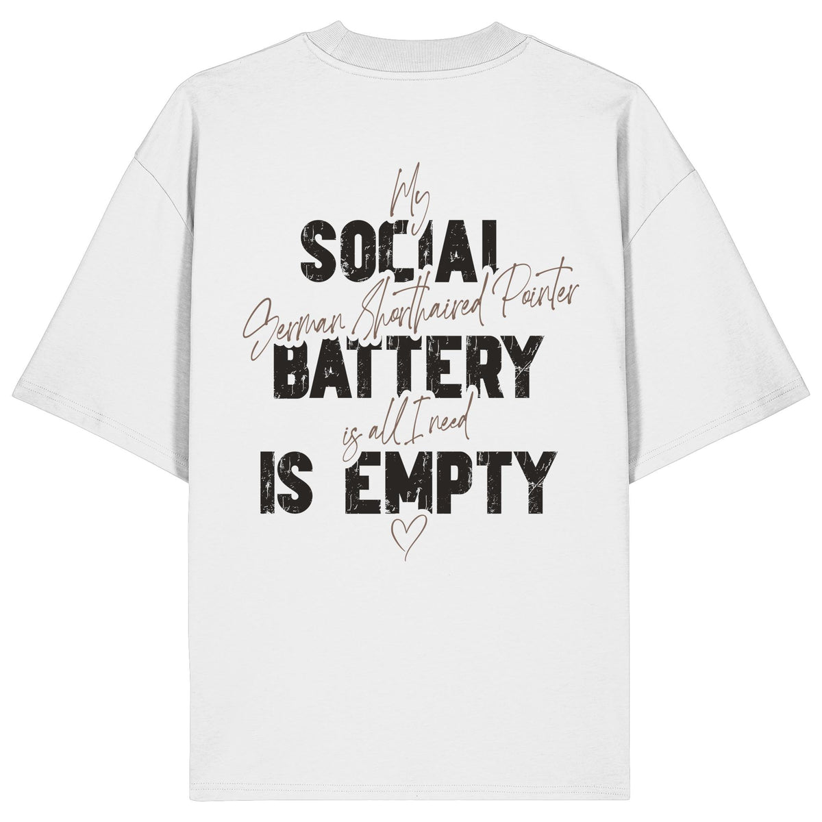 Social Battery Is Empty - Deutsch Kurzhaar - Organic Oversize Shirt