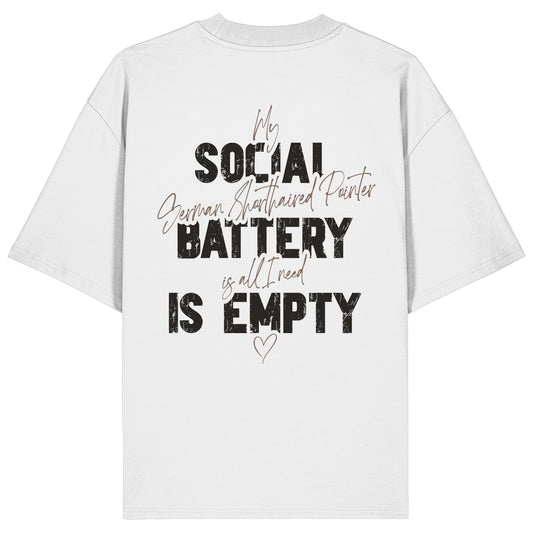 Social Battery Is Empty - Deutsch Kurzhaar - Organic Oversize Shirt