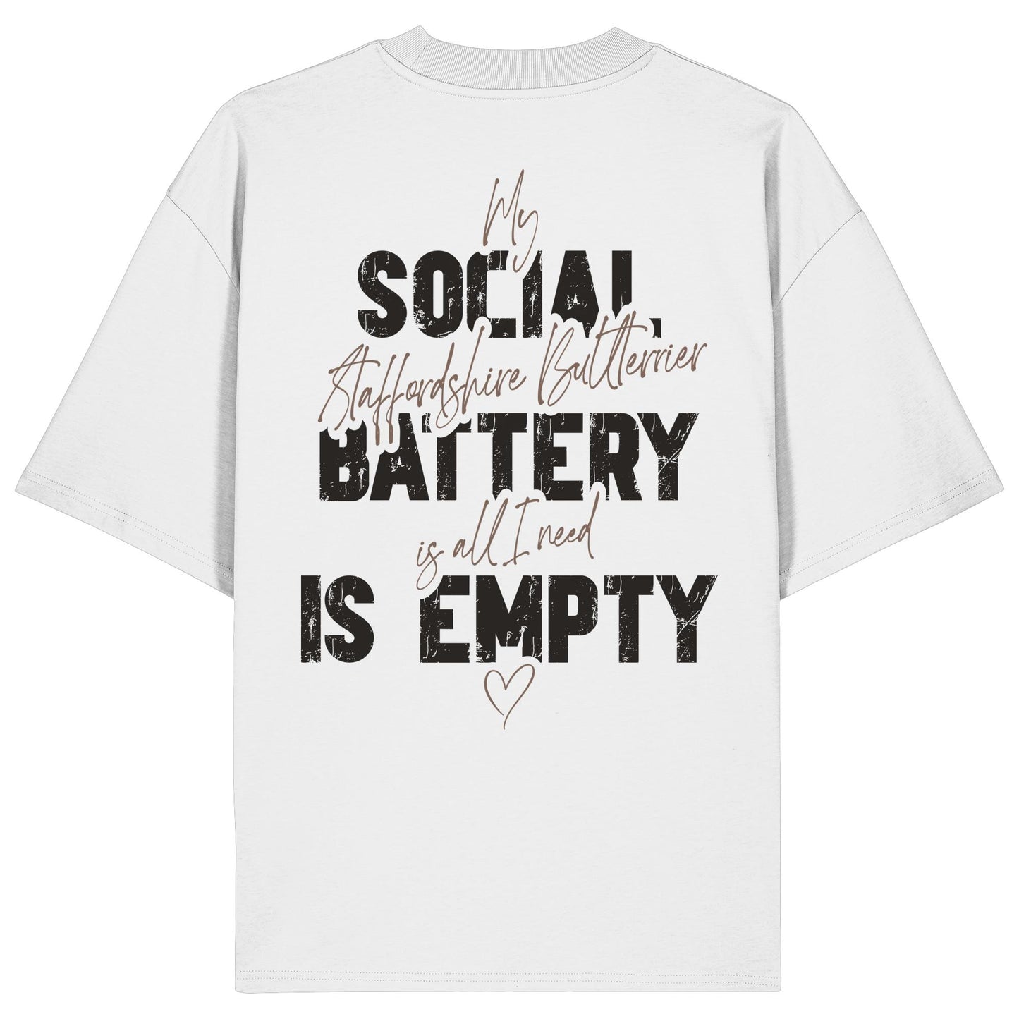 Social Battery Is Empty - Staffordshire Bullterrier - Organic Oversize Shirt