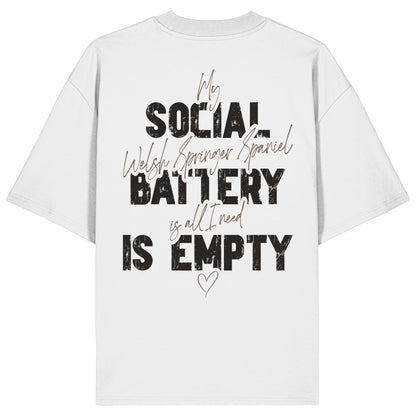 Social Battery Is Empty - Welsh Springer Spaniel - Organic Oversize Shirt