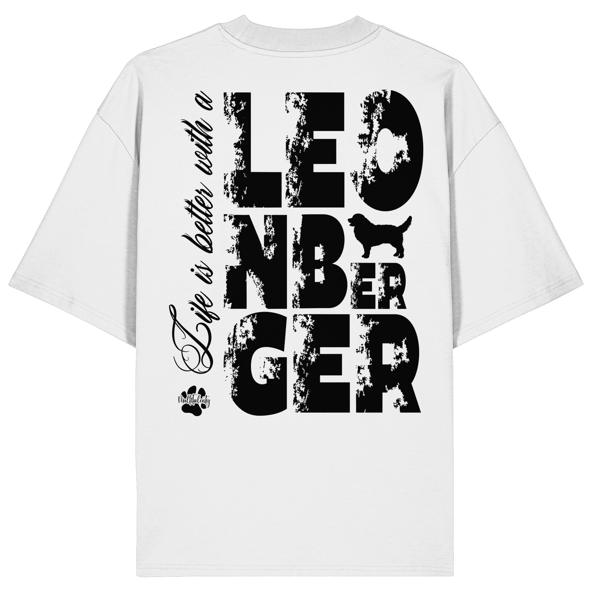 Life is better with a Leonberger - Organic Oversize Shirt