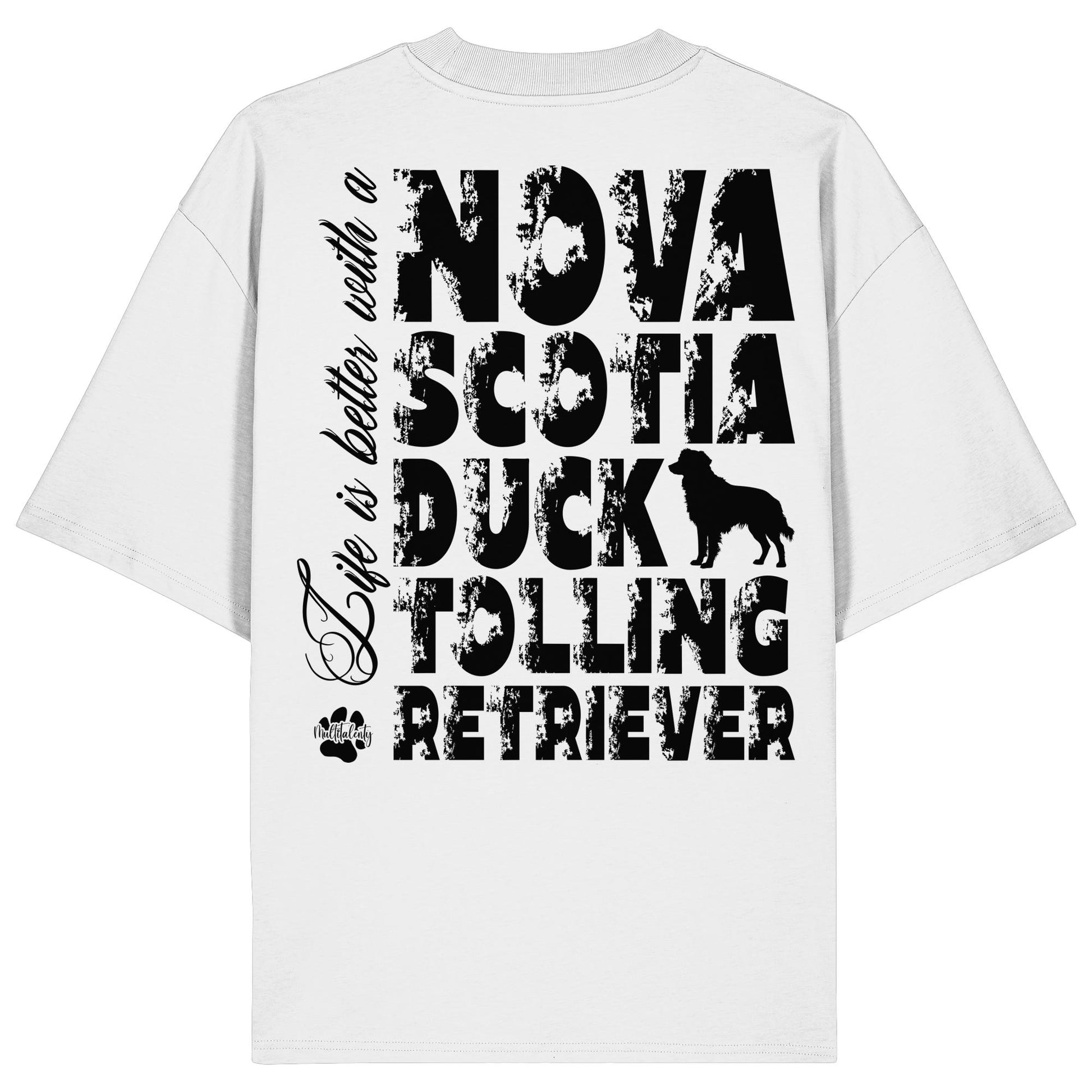 Life is better with a Nova Scotia Duck Tolling Retriever - Organic Oversize Shirt