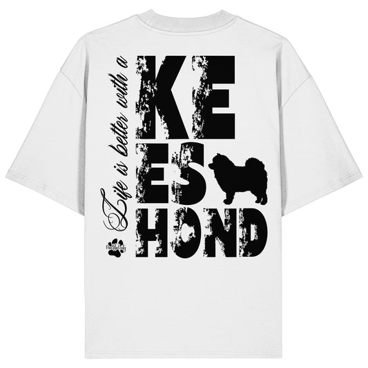 Life is better with a Keeshond - Organic Oversize Shirt