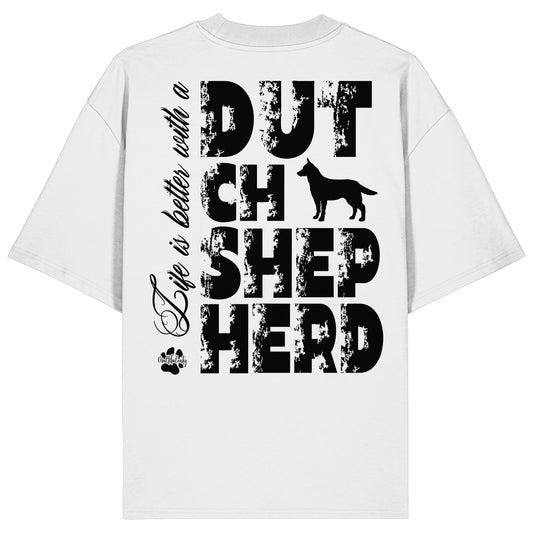 Life is better with a Dutch Shepherd - Organic Oversize Shirt