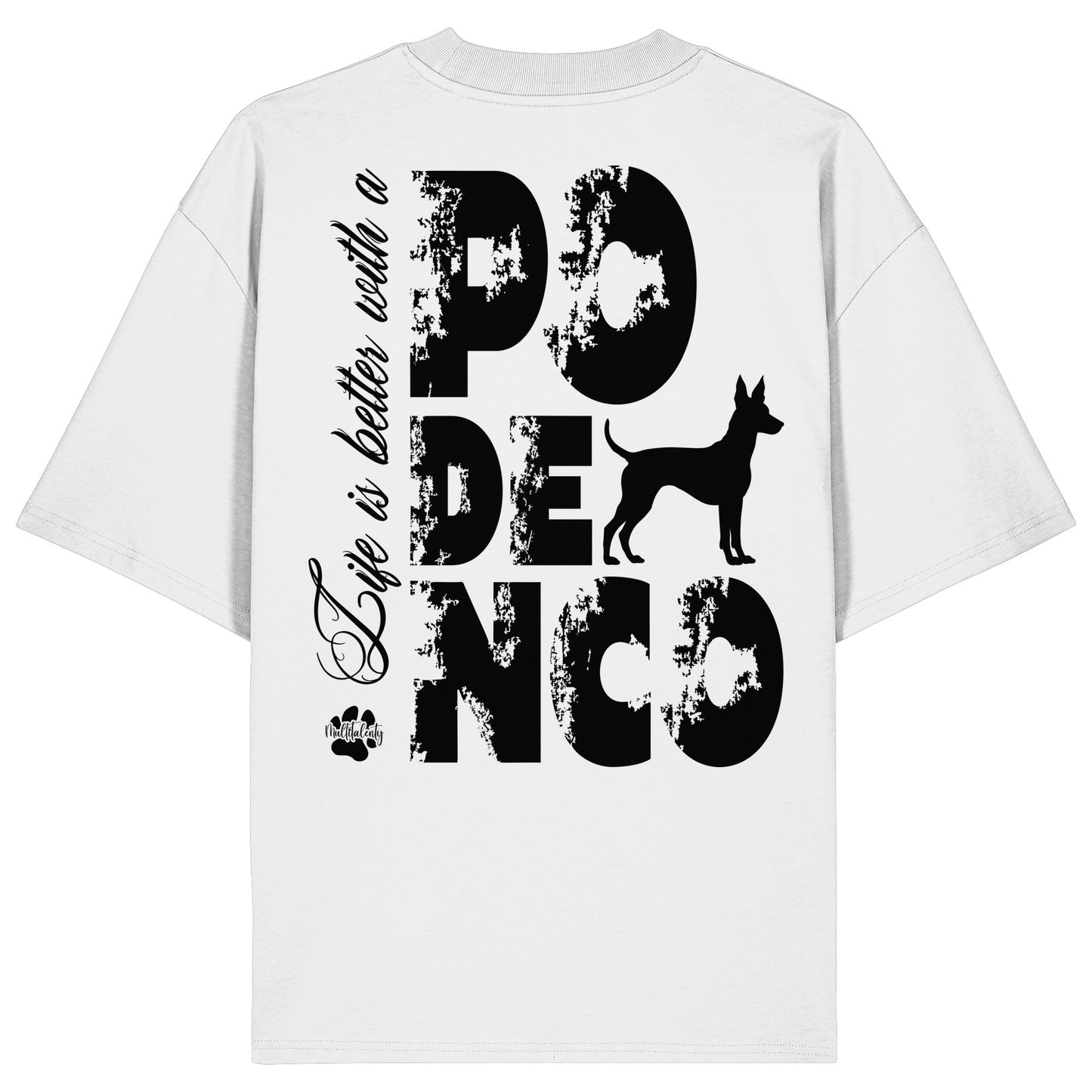 Life is better with a Podenco - Organic Oversize Shirt