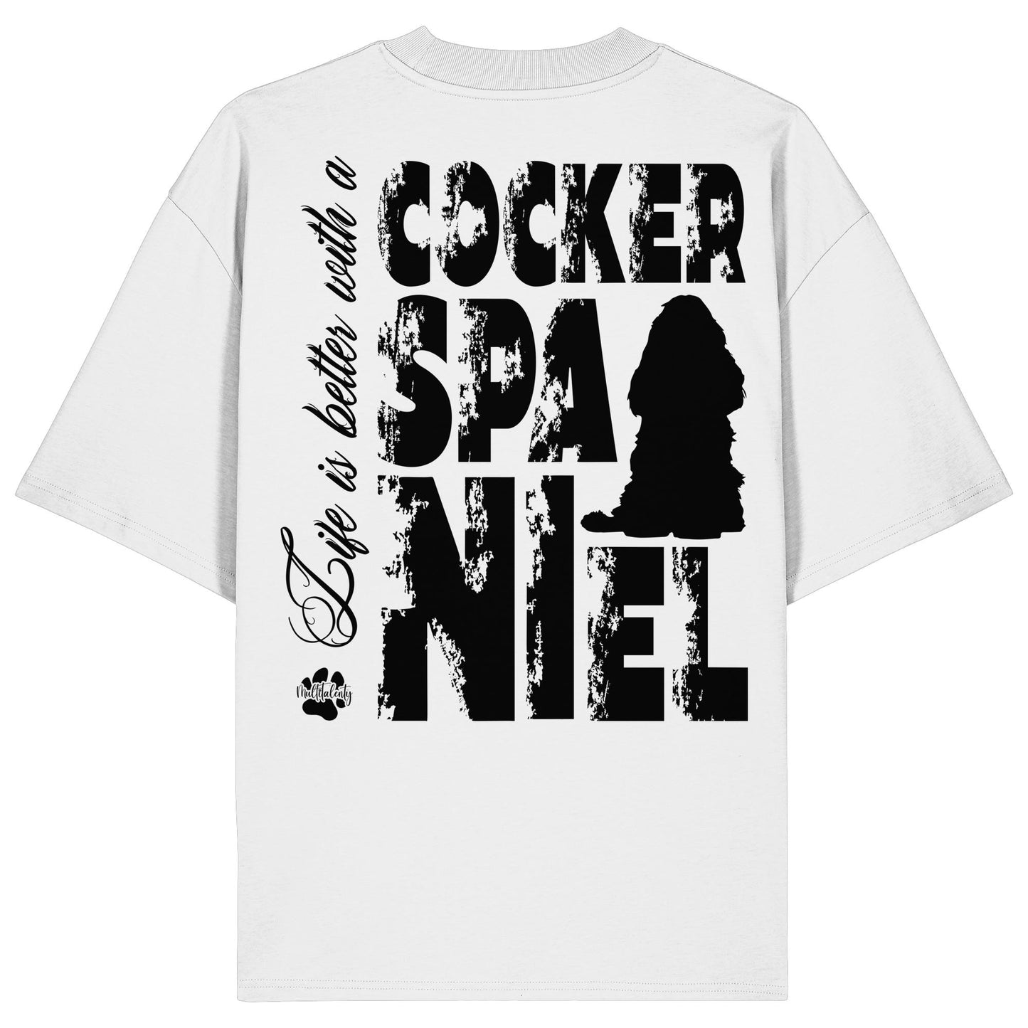Life is better with a Cocker Spaniel - Organic Oversize Shirt