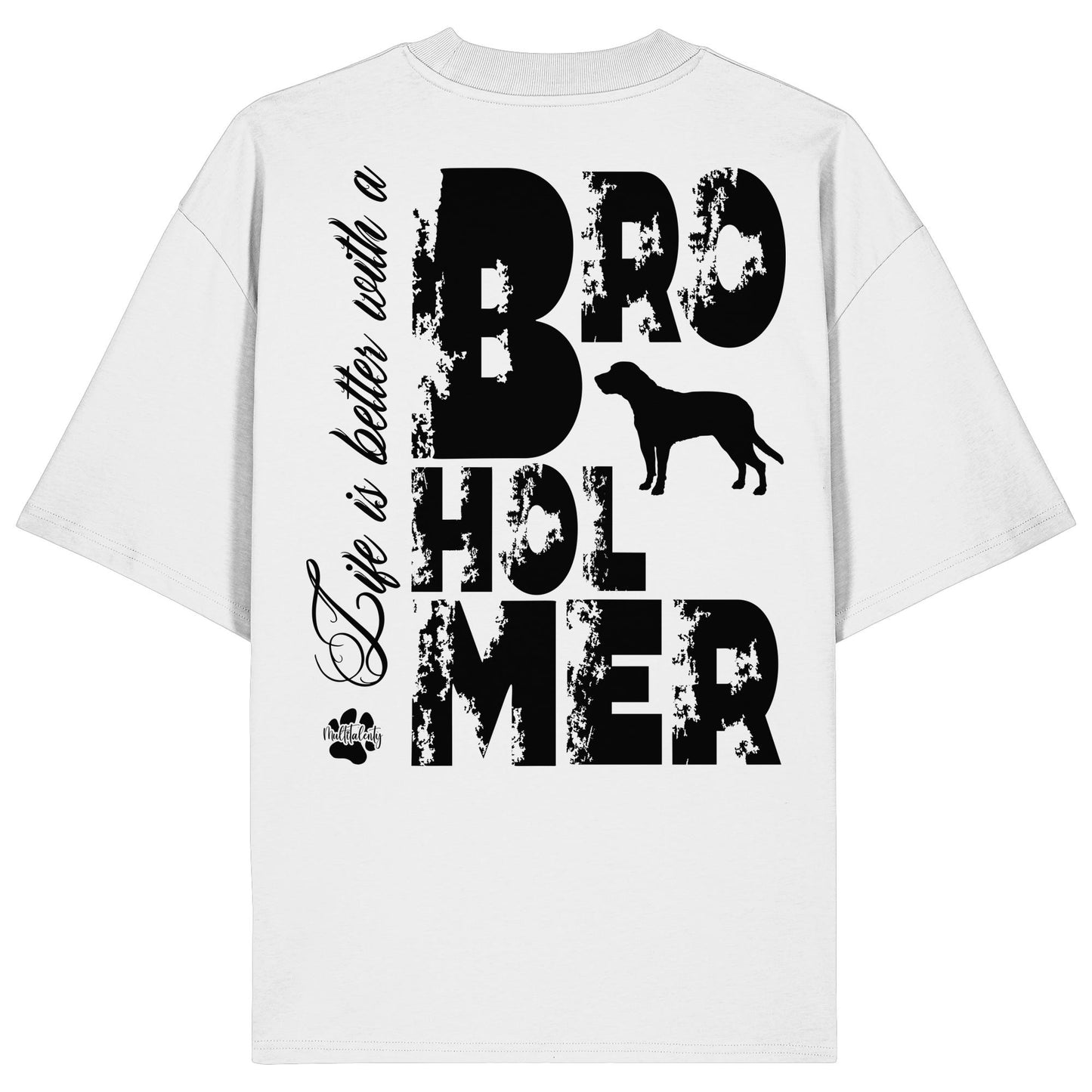 Life is better with a Broholmer - Organic Oversize Shirt