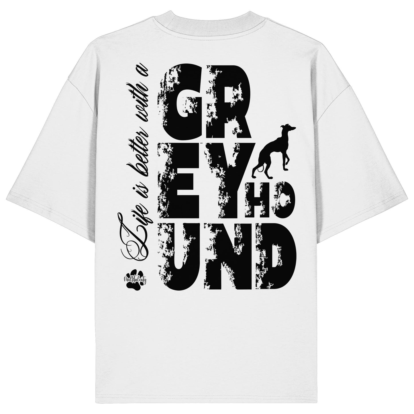 Life is better with a Greyhound - Organic Oversize Shirt
