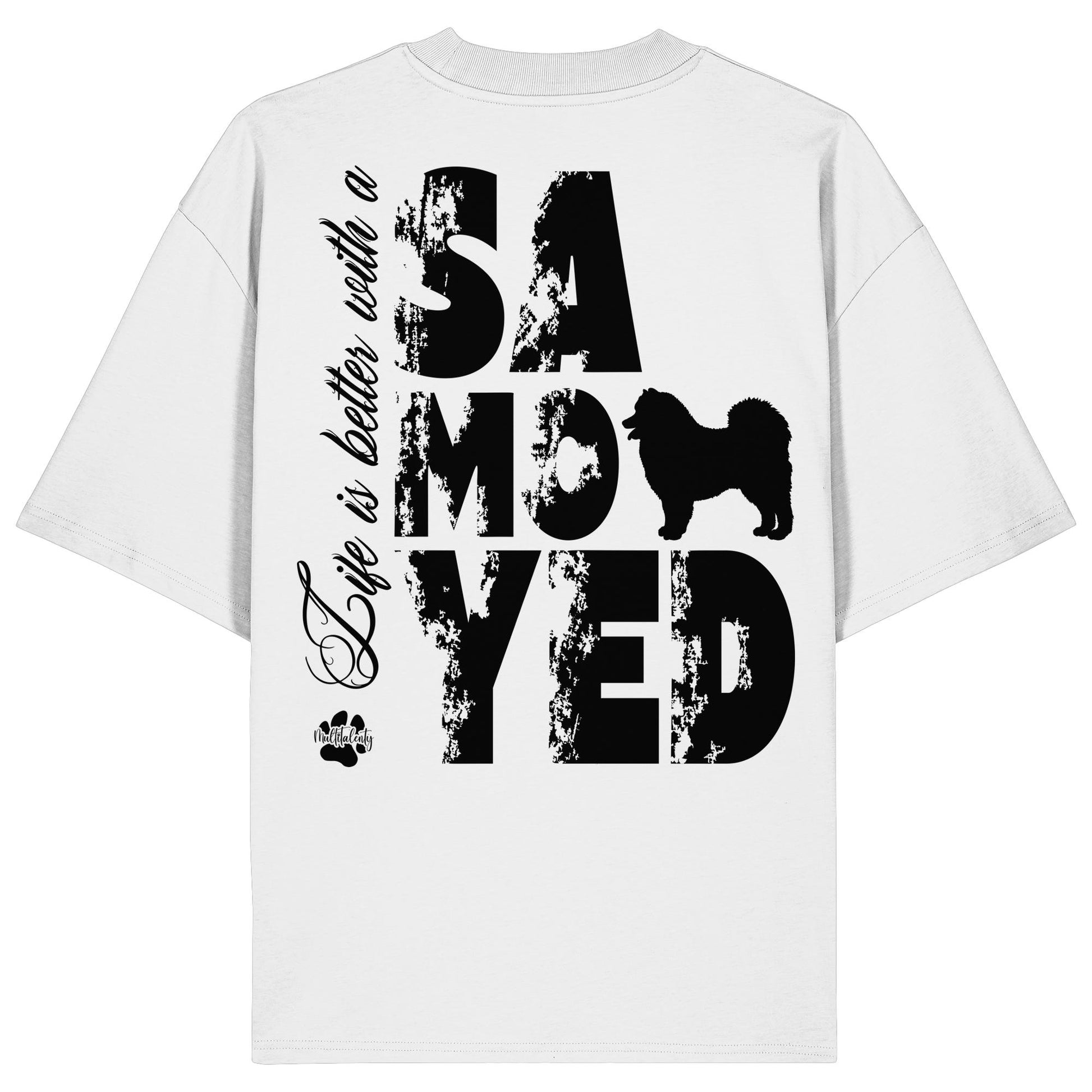 Life is better with a Samoyed - Organic Oversize Shirt