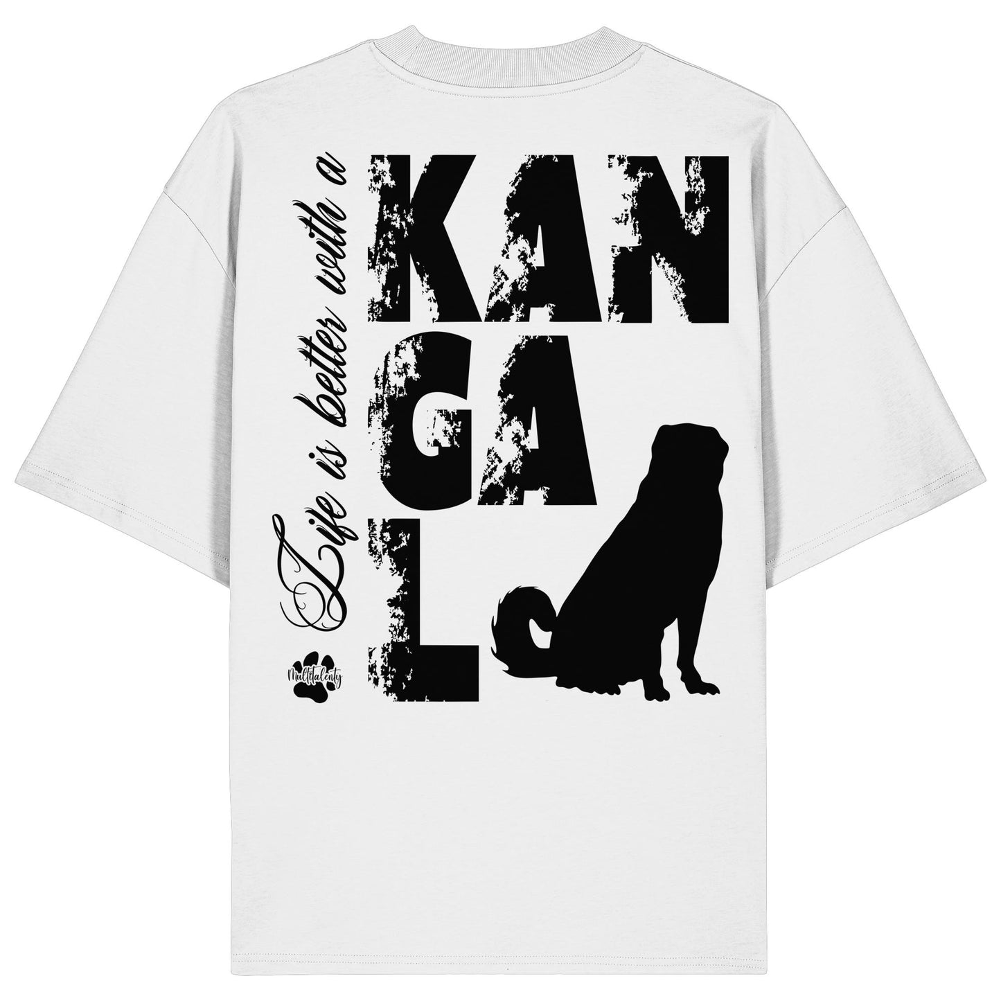 Life is better with a Kangal - Organic Oversize Shirt