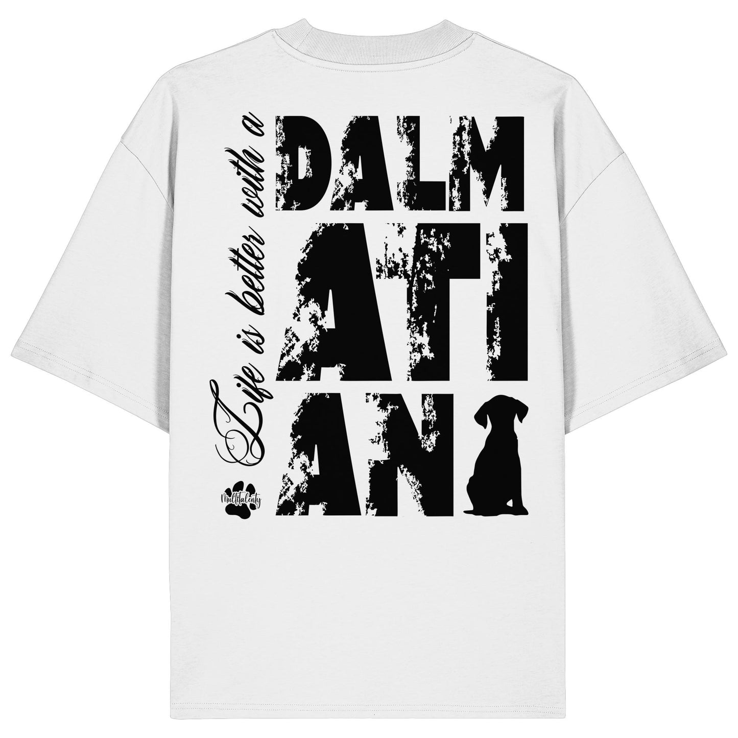 Life is better with a Dalmatian - Organic Oversize Shirt