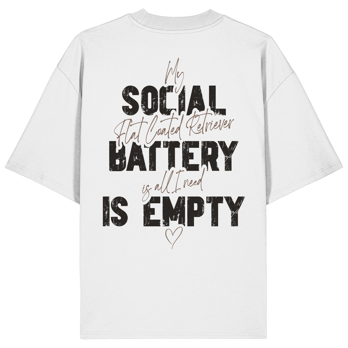 Social Battery Is Empty - Flat Coated Retriever - Organic Oversize Shirt