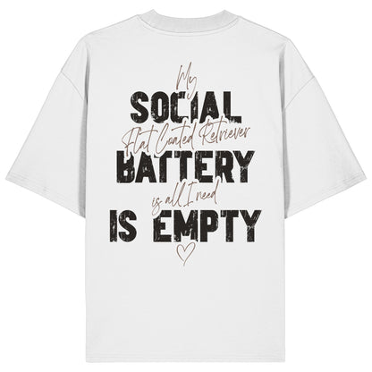 Social Battery Is Empty - Flat Coated Retriever - Organic Oversize Shirt