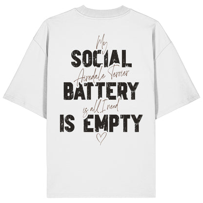 Social Battery Is Empty - Airedale Terrier - Organic Oversize Shirt