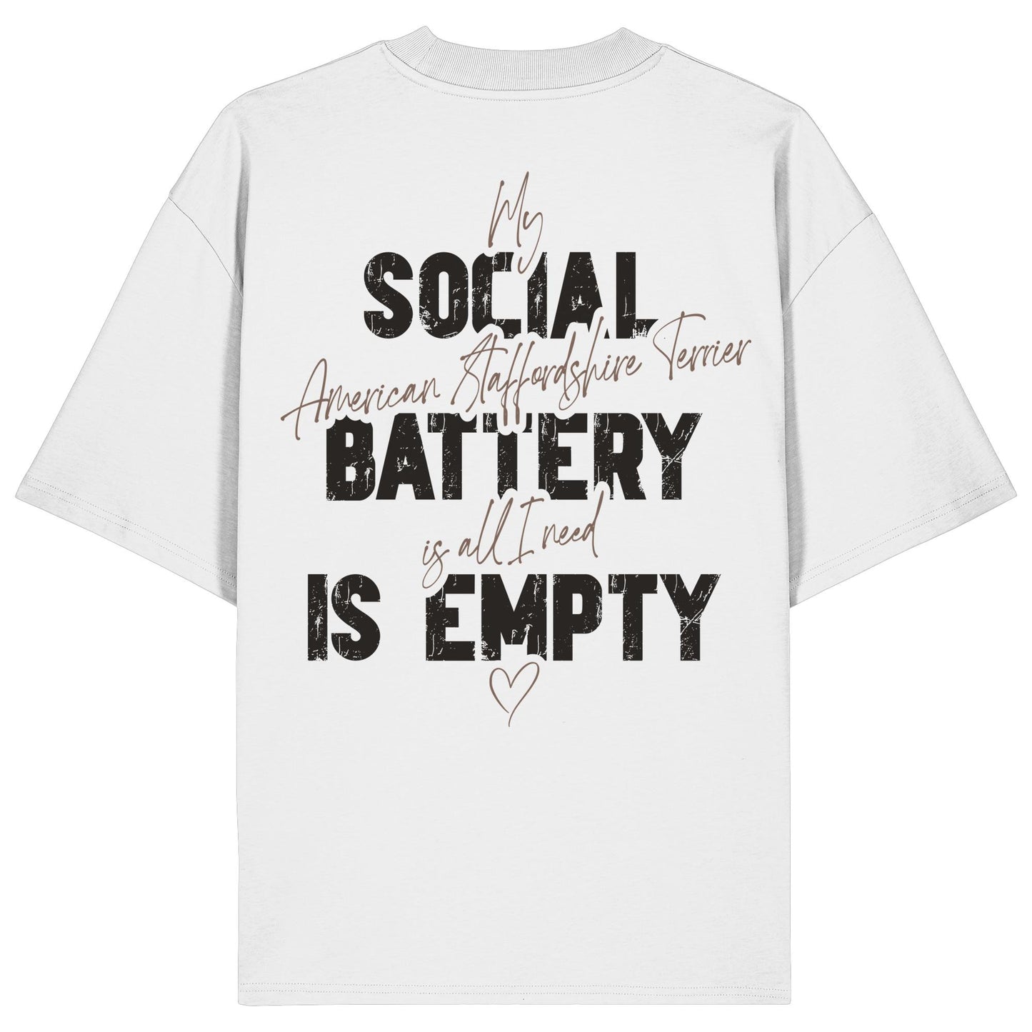 Social Battery Is Empty - American Staffordshire Terrier - Organic Oversize Shirt