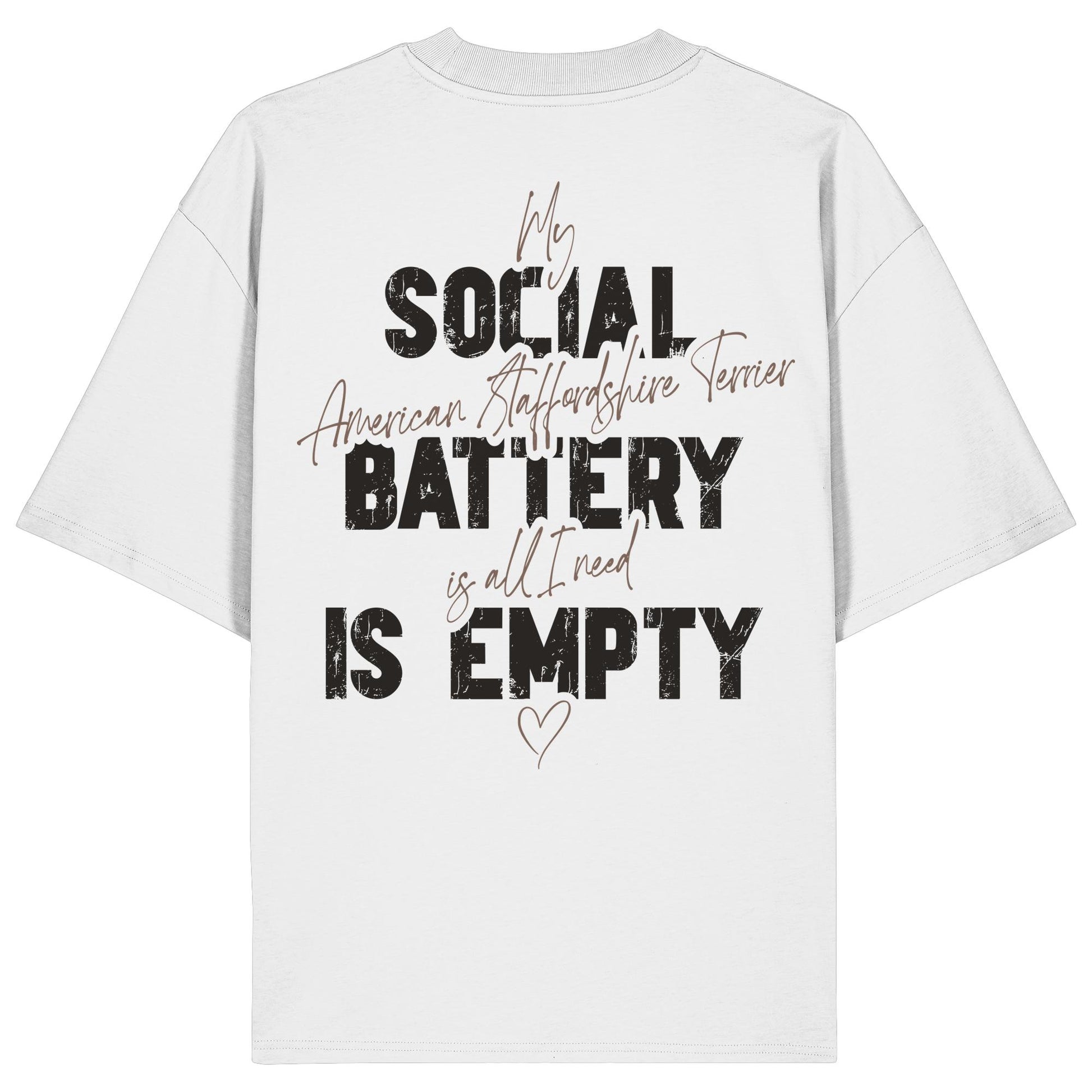 Social Battery Is Empty - American Staffordshire Terrier - Organic Oversize Shirt