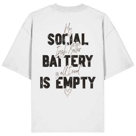 Social Battery Is Empty - Irish Setter - Organic Oversize Shirt